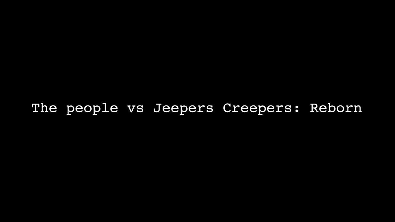 In defense of Jeepers Creepers Reborn (spoilers)