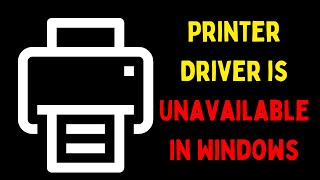 How to Fix Printer Driver is Unavailable in Windows 11