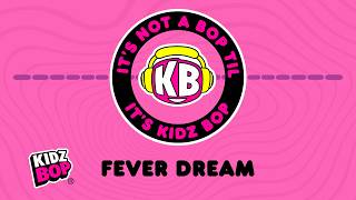 fever dream visualizer kidz bop kids