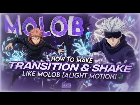 HOW TO MAKE TRANSITION & SHAKE LIKE MOLOB [ALIGHT MOTION]