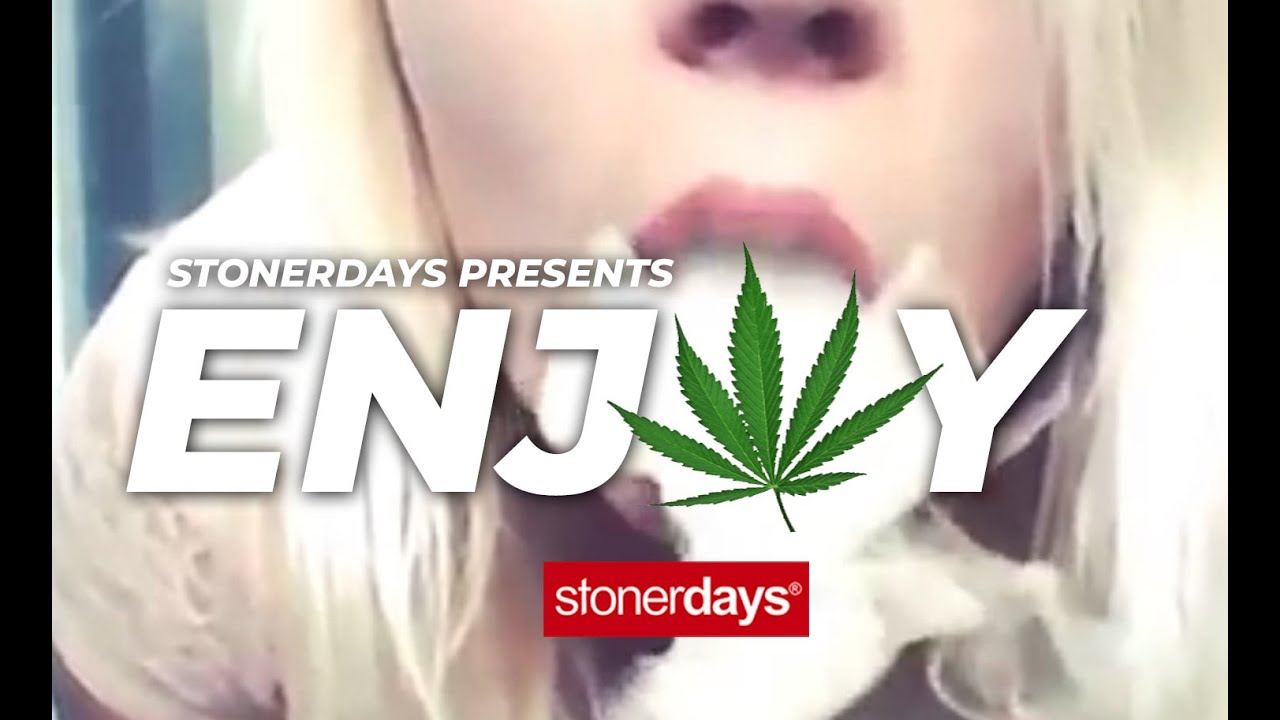 StonerDays Presents: Enjoy!