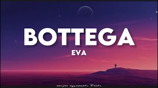 Eva - Bottega (speed up paroles)