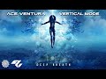 Ace Ventura & Vertical Mode - Deep Breath