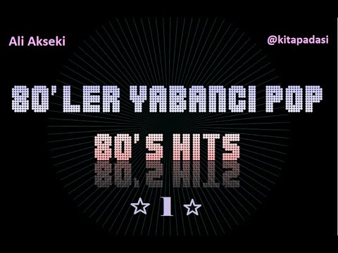 80'LER YABANCI ŞARKILAR -1 / 80s POP HITS - 1