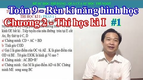TOÁN 9 - RÈN KĨ NĂNG HÌNH HỌC CHƯƠNG II, ÔN THI HỌC KÌ I #1 ( BÀI 1 )