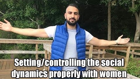 How to Set and Control Social Dynamics with Women You Want