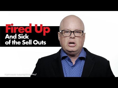 Fired Up And Sick Of The Sell Outs