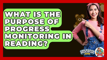 What Is The Purpose Of Progress Monitoring In Reading? - Childhood Education Zone