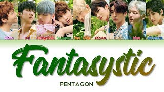 PENTAGON 펜타곤 ' Fantasystic 판타지스틱 ' Lyrics (ColorCoded/ENG/HAN/ROM/가사)