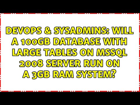 will a 100GB database with large tables on MSSQL 2008 server run on a 3GB RAM system?