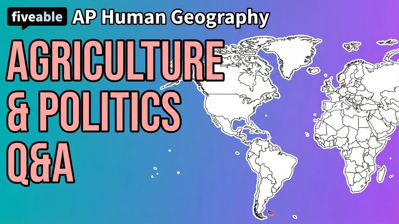 AP Human Geography - Q&A: Agriculture & Political Geography | Fiveable ...