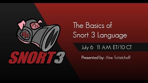 Snort 3 and Me: A primer on the language of Snort 3