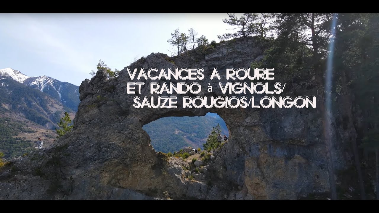 VACANCES A ROURE et rando à Vignols/ Sauze Rougios/Longon