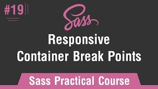 Sass Practical Course in Arabic #19 - Responsive - Container Breakpoints