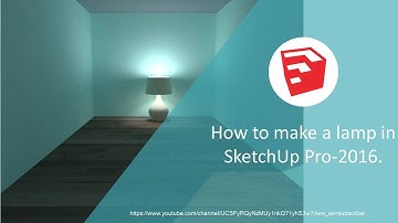 How to make a lamp in SketchUp Pro-2016.
