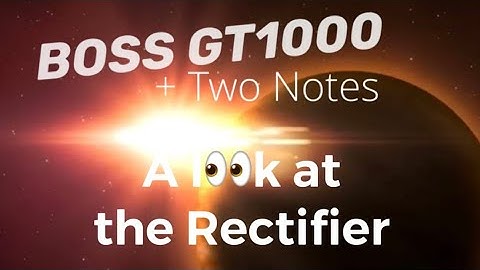 BOSS GT1000/Core settings view: Recti Stak aka Rectifier (5 patches)