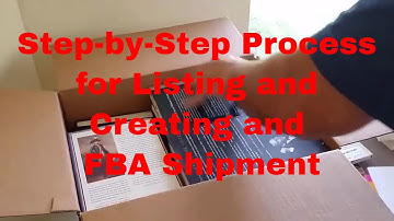 Step by Step Process for Listing and Creating an FBA Shipment