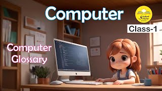 Computer Glossary | Computer Class-1 | Student Scholar