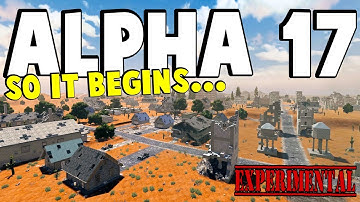 ALPHA 17 BEGINS NOW | 7 Days To Die Alpha 17 | Part 1
