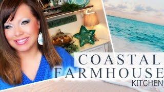 COASTAL FARMHOUSE KITCHEN - SUMMER EDITION! 