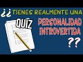 ¡Test! ¿Eres realmente una persona INTROVERTIDA?