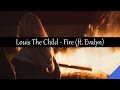 Louis The Child - Fire (feat. Evalyn)