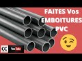 TUTO Comment faire une Emboiture sur un tube PVC