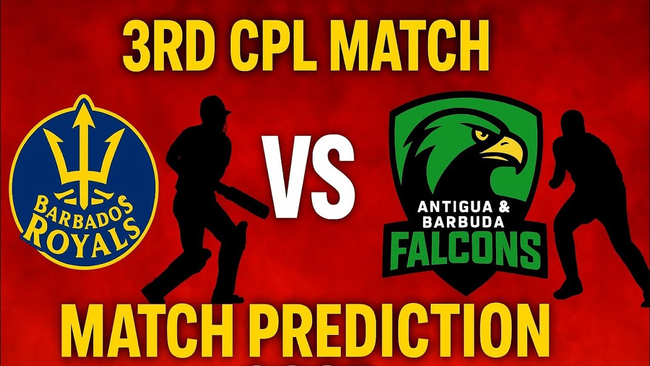Barbados Royals vs Antigua & Barbuda Falcons | 3rd CPL Match Prediction 2025 | Today Match Winner 
