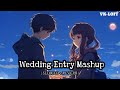 Wedding entry mashup  slowed reverb  vklofi