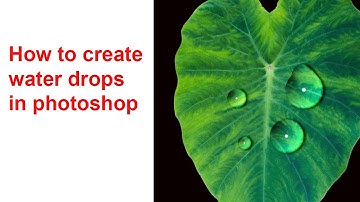How to Create Realistic Water Drops in Photoshop