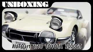 TOYOTA 2000GT / 1:18 AUTOart car model / 4k video by AMR / UNBOXING