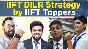 IIFT DILR Strategy by IIFT Toppers | FT. Anirudh | Prashant | Kshitij