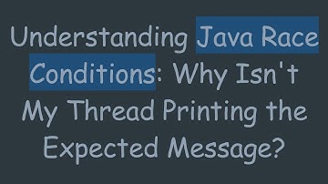 Understanding Java Race Conditions: Why Isn