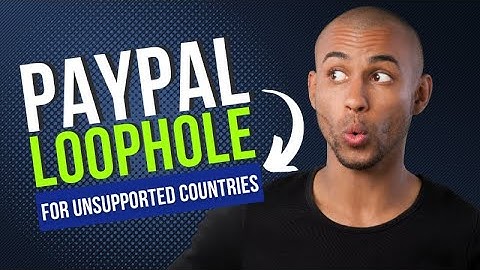 How To Setup a Verified PayPal Account In Unsupported Countries?