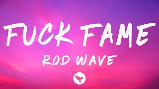 Rod Wave - Fuck Fame (Lyrics) ft. Lil Yachty & Lil Baby
