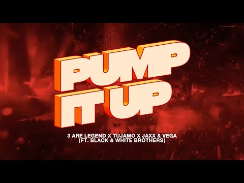 3 Are Legend, Tujamo, Jaxx & Vega - Pump It Up (ft. Black & White Brothers) [Official Music Video]