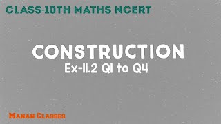 Class 10 Maths NCERT Chapter 11 Constructions Ex-11.2 Q1 to Q4