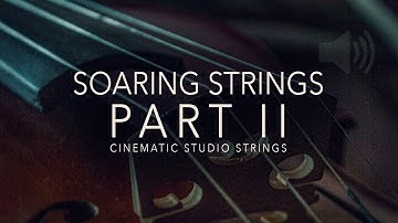 Soaring Strings II - A Cinematic Studio Strings Demo