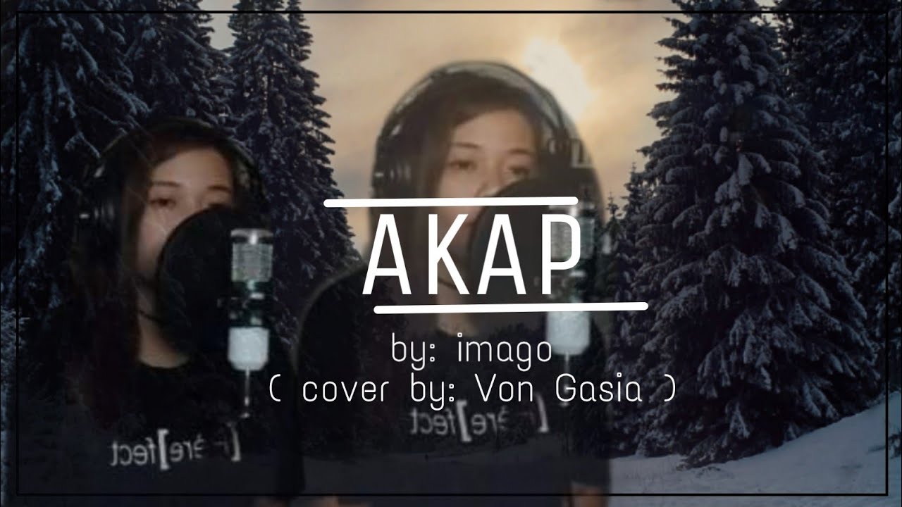 AKAP - Imago ( Cover by Von Gasia )
