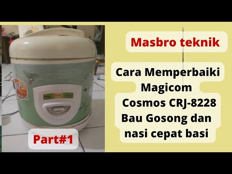 Cara memperbaiki Magicom Cosmos CRJ 8228 nasi cepat basi|#serviselektronikcikampek #cikampek