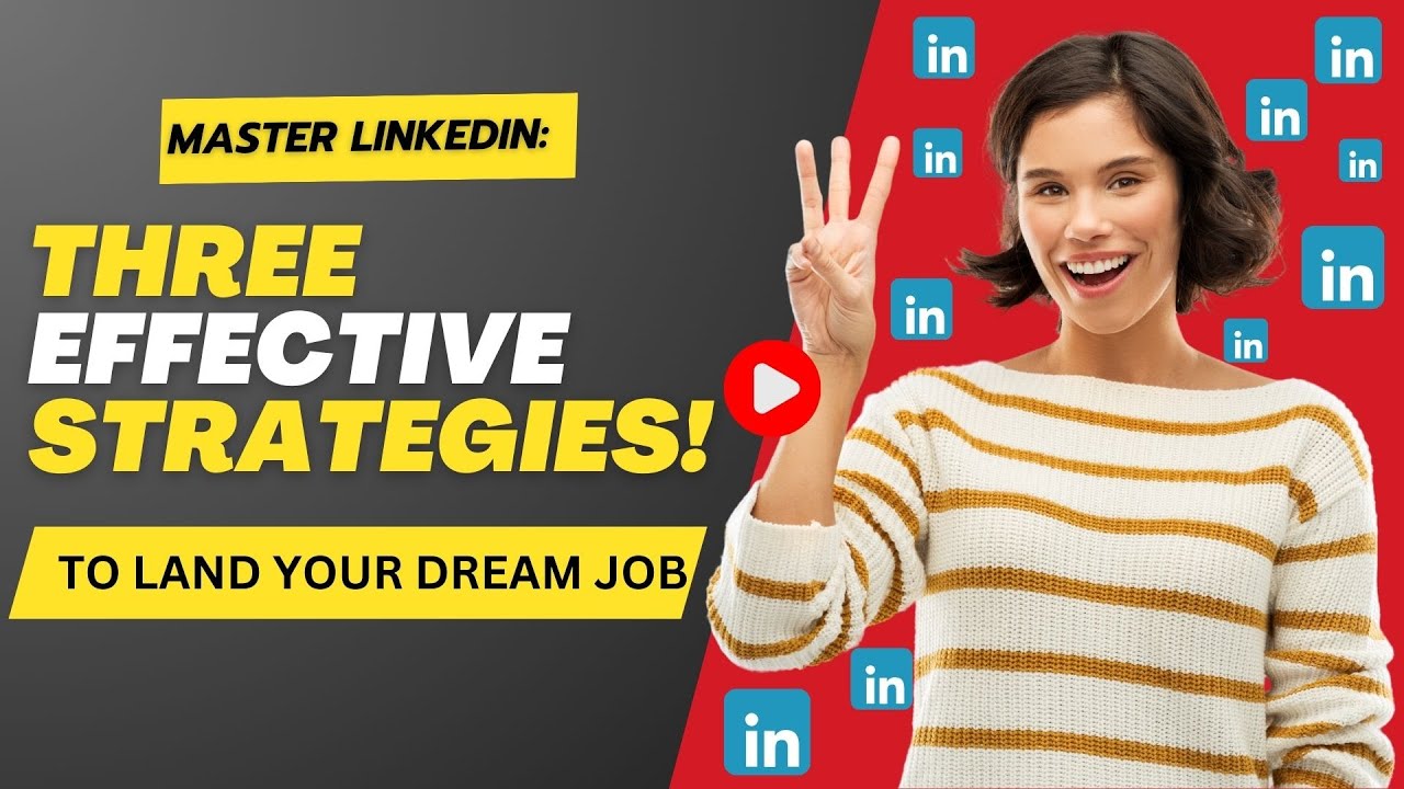 Master LinkedIn: 3 Effective Strategies to Land Your Dream Job - YouTube