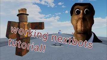 Obby creator working nextbots tutorial!