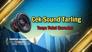 TARLING TANJIDOR PEMUDA IDAMAN 2 (KARAOKE) CEK SOUND