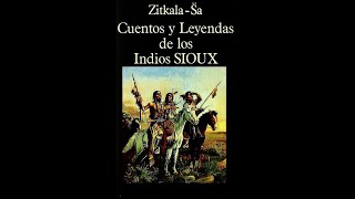 🔥3. Iktomi y la rata almizclera 🐀- Cuentos y Leyendas de los Indios SIOUX - Zitkala-Sa