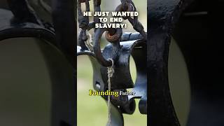 💥HE JUST WANTED TO END SLAVERY!