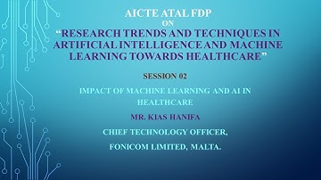 Session - 2 || AICTE ATAL FDP On  “Research Trends and Techniques in AI and ML towards Healthcare”