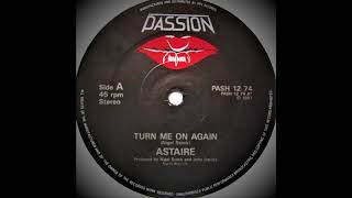 Astaire ‎– Turn Me On Again