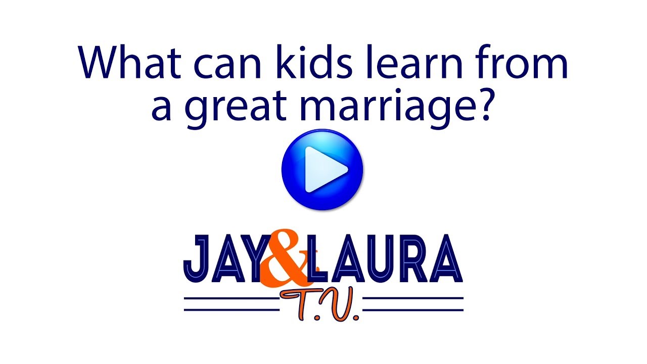 What can kids learn from a great marriage? What can kids learn from a great marriage?