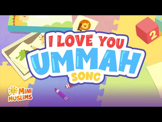 Muslim Songs For Kids | I Love You Ummah Song ☀️ MiniMuslims class=