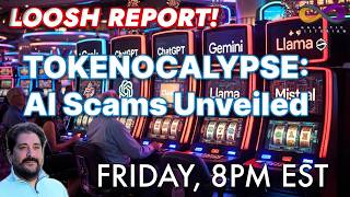 Loosh Report with Andrew Bartzis - Tokenocalypse: AI Scams Unveiled (Rumble only)